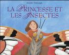 Couverture du livre « La princesse et les insectes » de Jennifer Dalrymple aux éditions Ecole Des Loisirs