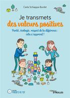 Couverture du livre « Je transmets des valeurs positives ; parité, écologie, respect de la différence » de Carla Schiappa aux éditions Eyrolles