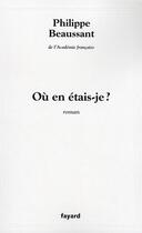 Couverture du livre « Où en étais-je ? » de Philippe Beaussant aux éditions Fayard