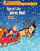 Couverture du livre « Les petits métiers d'Ugo et Liza ; Ugo et Liza, pères Noël » de Mymi Doinet et Daniel Blancou aux éditions Hatier