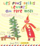 Couverture du livre « Les Plus Belles Lettres Au Pere Noel » de Pierre Ballester aux éditions Stock