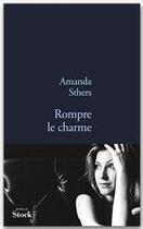 Couverture du livre « Rompre le charme » de Amanda Sthers aux éditions Stock