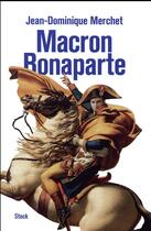 Couverture du livre « Macron - Bonaparte » de Jean-Dominique Merchet aux éditions Stock