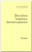 Couverture du livre « Dernières lumières, derniers plaisirs » de Jean Guehenno aux éditions Grasset