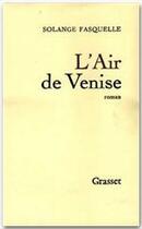 Couverture du livre « L'air de Venise » de Solange Fasquelle aux éditions Grasset