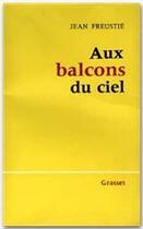 Couverture du livre « Aux balcons du ciel » de Jean Freustie aux éditions Grasset