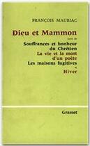 Couverture du livre « Dieu et Mammon, et autres textes » de Francois Mauriac aux éditions Grasset