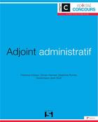 Couverture du livre « Adjoint administratif ; catégorie c » de Florence Dineur et Olivier Harmel et Delphine Poirier aux éditions Sirey