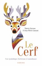 Couverture du livre « Le cerf ; une symbole chrétienne et musulmane » de Thierry Zarcone et Jean-Pierre Laurant aux éditions Belles Lettres