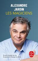 Couverture du livre « Les Magiciens » de Alexandre Jardin aux éditions Le Livre De Poche