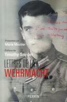 Couverture du livre « Lettres de la Wehrmacht » de Marie Moutier aux éditions Perrin