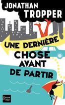 Couverture du livre « Une dernière chose avant de partir » de Jonathan Tropper aux éditions Fleuve Editions