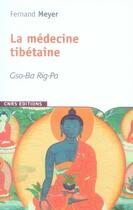 Couverture du livre « La médecine tibétaine ; gso-ba-rig-pa » de Fernand Meyer aux éditions Cnrs