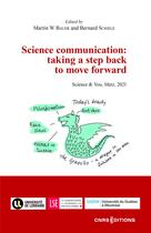 Couverture du livre « Science communication : taking a step back to move forward » de Bernard Schiele et Martin W. Bauer aux éditions Cnrs