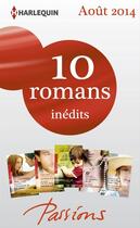 Couverture du livre « 10 romans Passions inédits (nº482 à 486 - août 2014) » de  aux éditions Harlequin