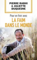 Couverture du livre « Pour en finir avec la faim dans le monde » de Pierre Rabhi et Juliette Duquesne aux éditions J'ai Lu