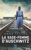 Couverture du livre « La sage-femme d'Auschwitz » de Anna Stuart aux éditions J'ai Lu