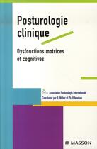 Couverture du livre « Posturologie clinique ; dysfonctions motrices et cognitives » de Api aux éditions Elsevier-masson
