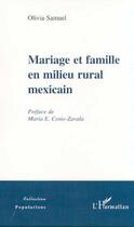 Couverture du livre « Mariage et famille en milieu rural mexicain » de Olivia Samuel aux éditions Editions L'harmattan