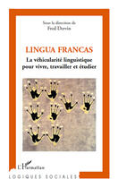 Couverture du livre « Lingua francas ; la véhicularité linguistique pour vivre travailler et étudier » de Fred Dervin aux éditions Editions L'harmattan