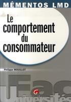 Couverture du livre « Le comportement du consommateur » de Mouillot P. aux éditions Gualino