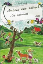Couverture du livre « Antoine, Nana, Gaëtan, les vacances » de Lise Presti aux éditions Amalthee