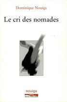 Couverture du livre « Le cri des nomades » de Dominique Nouiga aux éditions Paris-mediterranee