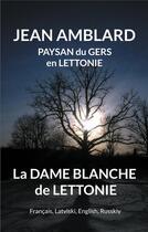 Couverture du livre « La dame blanche de Lettonie : FR, LV, UK, RU » de Jean Amblard aux éditions Books On Demand