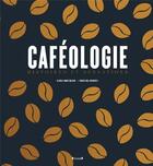 Couverture du livre « Caféologie » de Gloria Montenegro aux éditions Grund
