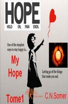 Couverture du livre « My hope t.1 » de C.N. Somer aux éditions Edilivre