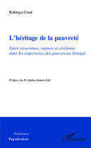 Couverture du livre « Héritage de la pauvreté, entre recurrence, rupture et resilience dans les trajectoires des pauvres » de Rokhaya Cisse aux éditions Editions L'harmattan