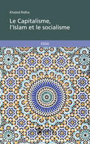 Couverture du livre « Le capitalisme, l'islam et le socialisme » de Khaled Ridha aux éditions Publibook