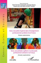 Couverture du livre « Sexe, sexualité et genre dans l'enseignement professionnel au Brésil et en France ; études exploratoires » de Ferreira Cavalcante aux éditions L'harmattan