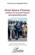 Couverture du livre « Danis Sassou N'Guesso, artisan de la gouvernance intergénérationelle » de Bersol Exauce Ngambili Ibam aux éditions L'harmattan