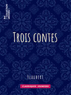 Couverture du livre « Trois contes » de Gustave Flaubert aux éditions Bnf Collection Ebooks