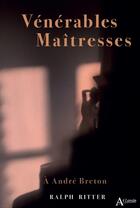 Couverture du livre « Vénérables maîtresses » de Ralph Ritter aux éditions Atlande Editions