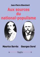 Couverture du livre « Aux sources du national-populisme » de Jean-Pierre Blanchard aux éditions Dualpha