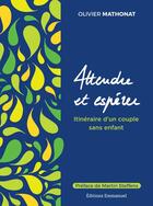 Couverture du livre « Attendre et espérer ; itinéraire d'une couple sans enfant » de Olivier Mathonat aux éditions Emmanuel