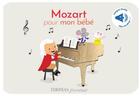 Couverture du livre « Mozart sonore pour mon bebe - sonore a toucher » de Deloste/Payne aux éditions Thomas Editions