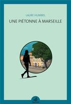 Couverture du livre « Une piétonne à Marseille » de Laure Humbel aux éditions Gaussen