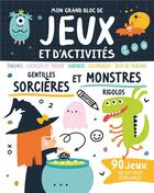 Couverture du livre « Mon grand bloc de jeux et d'activites monstres et sorcieres » de Atelier Cloro aux éditions 1 2 3 Soleil