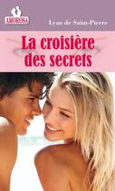 Couverture du livre « La croisière des secrets » de Lyan De Saint-Pierre aux éditions Les Nouveaux Auteurs