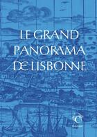 Couverture du livre « Le grand panorama de Lisbonne (Musée de l'azulejo) » de Constanca Azevedo Lima et Alexandre Nobre Pais et Mathilde Da Silva aux éditions Editions Chandeigne&lima