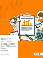 Couverture du livre « Clôture de compte et liasse fiscale pour débutants » de So Dumas aux éditions Nombre 7