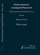 Couverture du livre « Petits meurtres à Lampaul-Plouarzel ; papiers de vers » de Pierre Lamy aux éditions Stellamaris