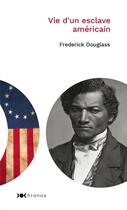 Couverture du livre « Vie d'un esclave américain » de Frederick Douglass aux éditions Nouveau Monde