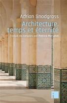 Couverture du livre « Architecture, temps et éternité » de Adrian Snodgrass aux éditions I Litterature