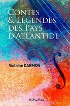 Couverture du livre « Contes et légendes des Pays d'Atlantide » de Violaine Darmon aux éditions Au Pays Reve