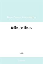 Couverture du livre « Ballet de fleurs » de Almoustapha B Z. aux éditions Edilivre