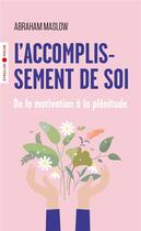 Couverture du livre « L'accomplissement de soi : de la motivation à la plénitude » de Abraham Maslow aux éditions Eyrolles